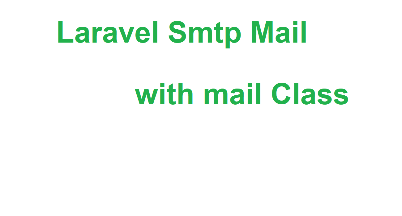 Laravel send SMTP mail  by Gmail